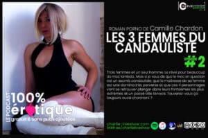 Lire la suite à propos de l’article Camille Chardon, « Les 3 femmes du candauliste » podcast #2