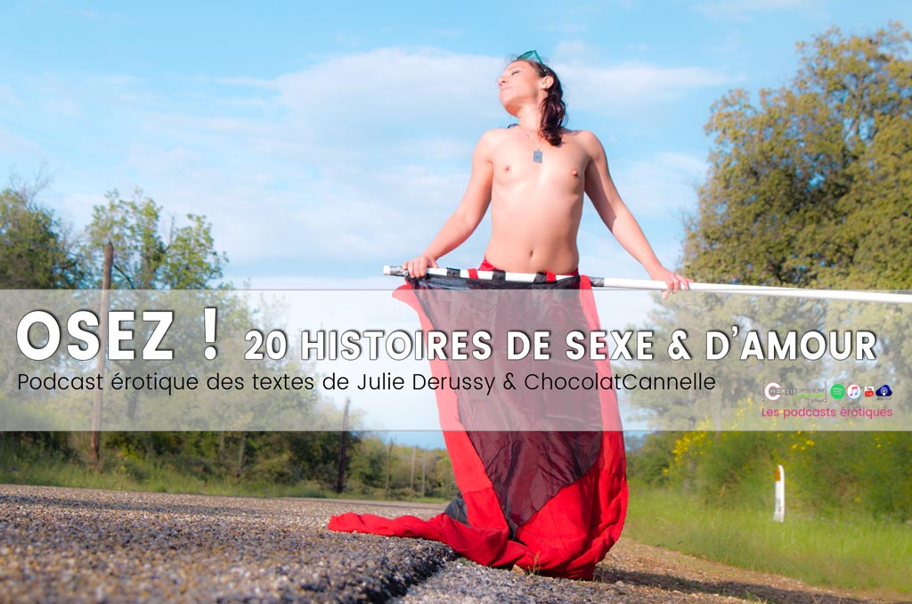 Osez 20 histoires d'amour et de sexe - podcast érotique