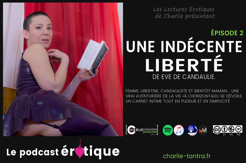 Une indécente liberté, de Eve de Candaulie. Ep 2. Être TOUT
